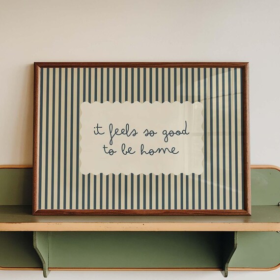 It Feels So Good To Be Poster, Minimalist Quote