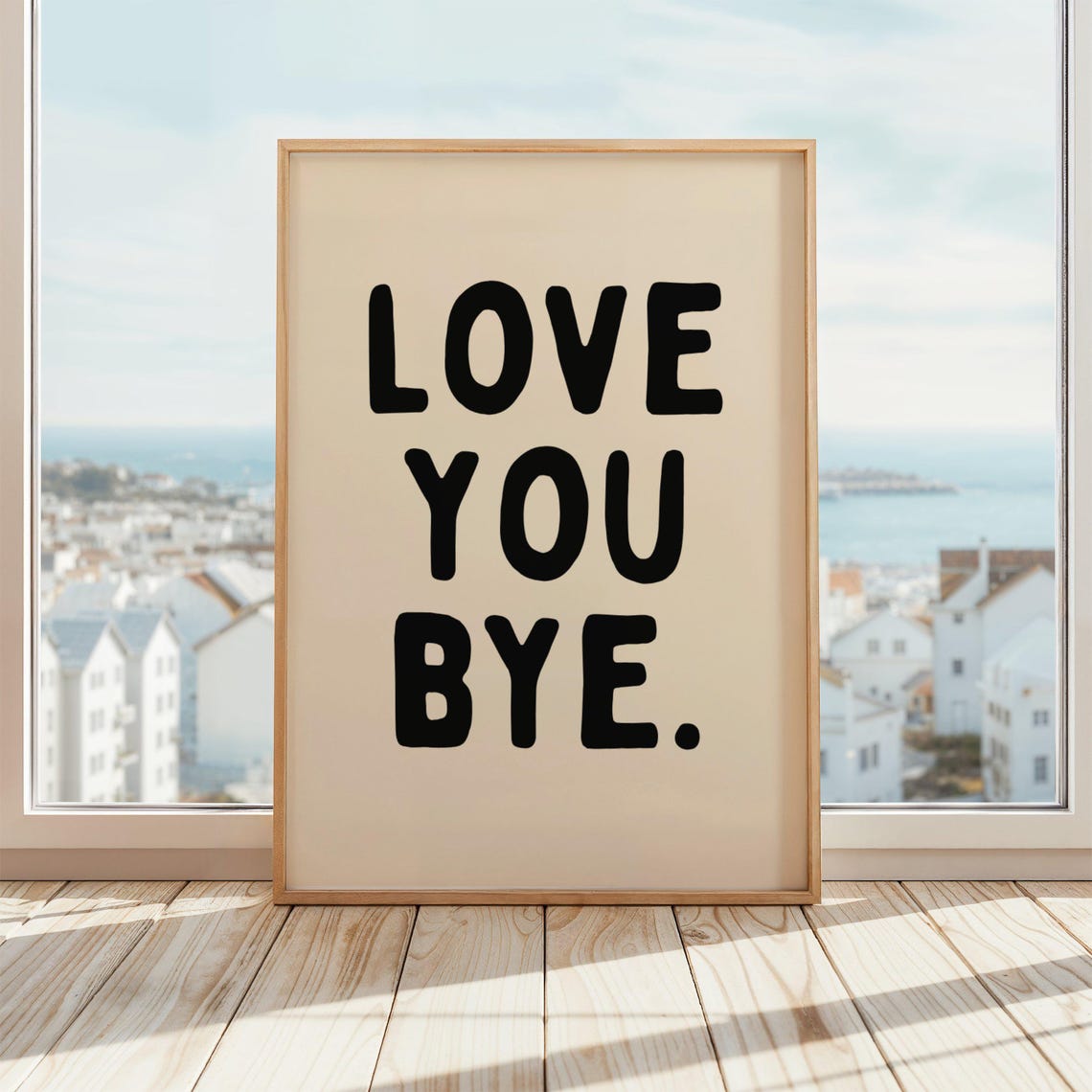 Love You Bye Poster Sign, Hallway Typography Print
