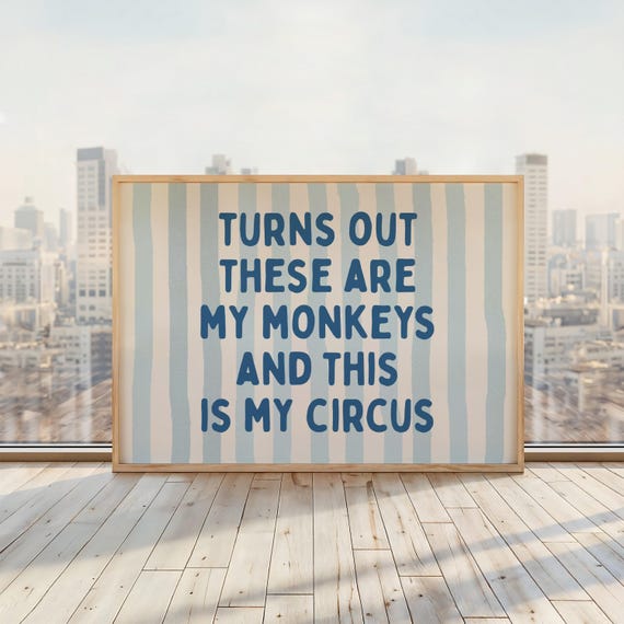 Turns Out These Are My Monkeys Humor Quote Poster