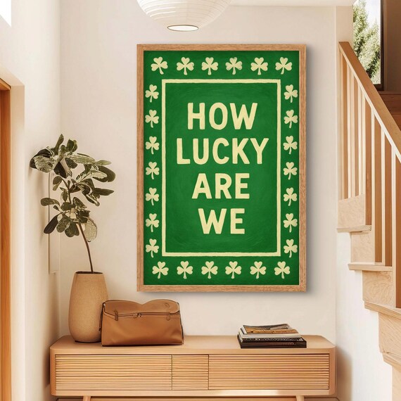 How Lucky Are We Green Shamrock Border Lucky Quote Wall Poster