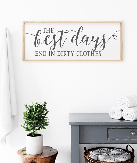 Best Days End Dirty Laundry, Rustic Farmhouse Wall Art