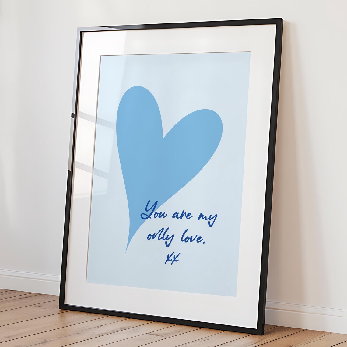You Are My Only Love Blue Heart Romantic Cozy Wall Decor Poster
