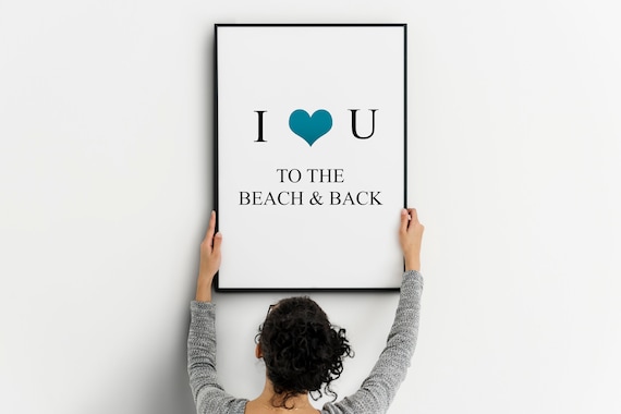 I Love You To The Beach And Back Heart Quote Nursery Beach Art Poster
