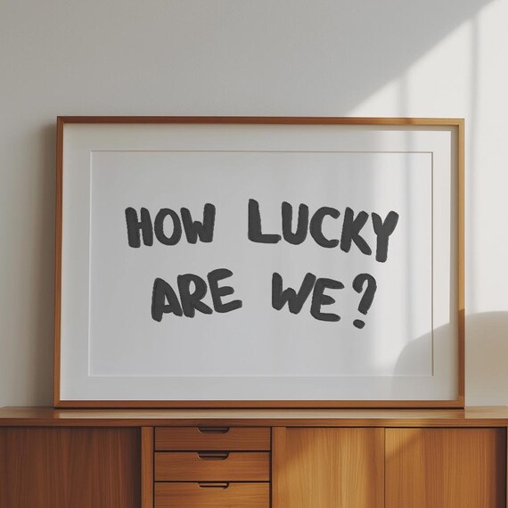 How Lucky Are We Grateful Hand Lettered Thankful Wall Poster