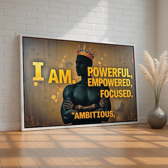 I Am Powerful Empowered Focused Ambitious Crown Affirmation Poster