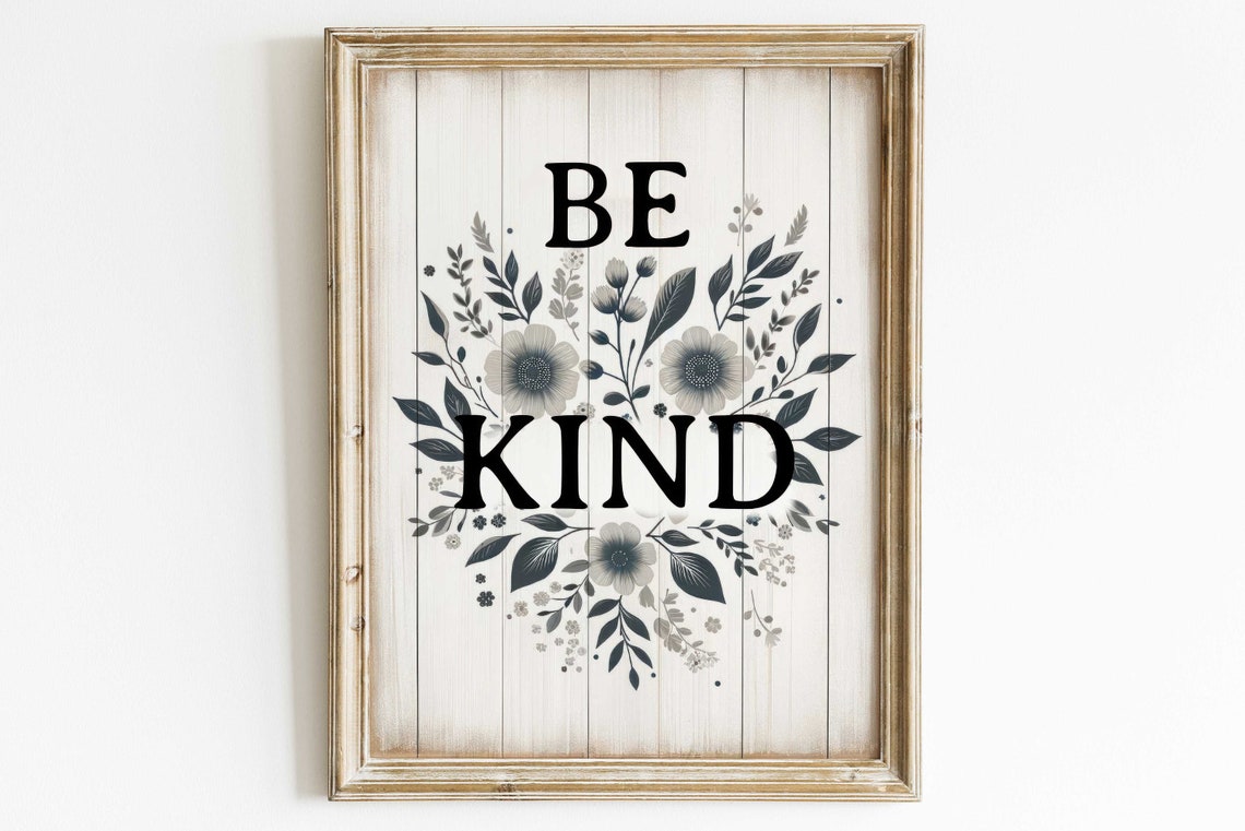 Be Kind Quote with Monochrome Florals on Rustic Wood Sign Poster