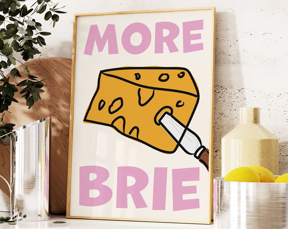 More Brie Cheese Wedge Knife Playful Funny Food Quote Art Poster