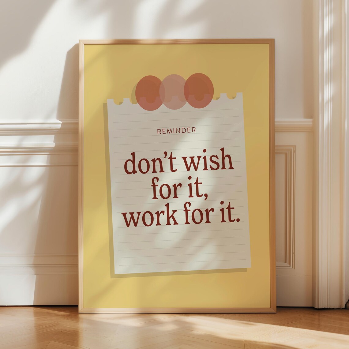 Reminder Don't Wish For It, Work Motivational Quote