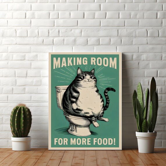 Cat Pooping Bathroom Wall Art Making Room For More Food Quirky Retro Kitsch Green Funny Poster Washroom Decor Housewarming Gift