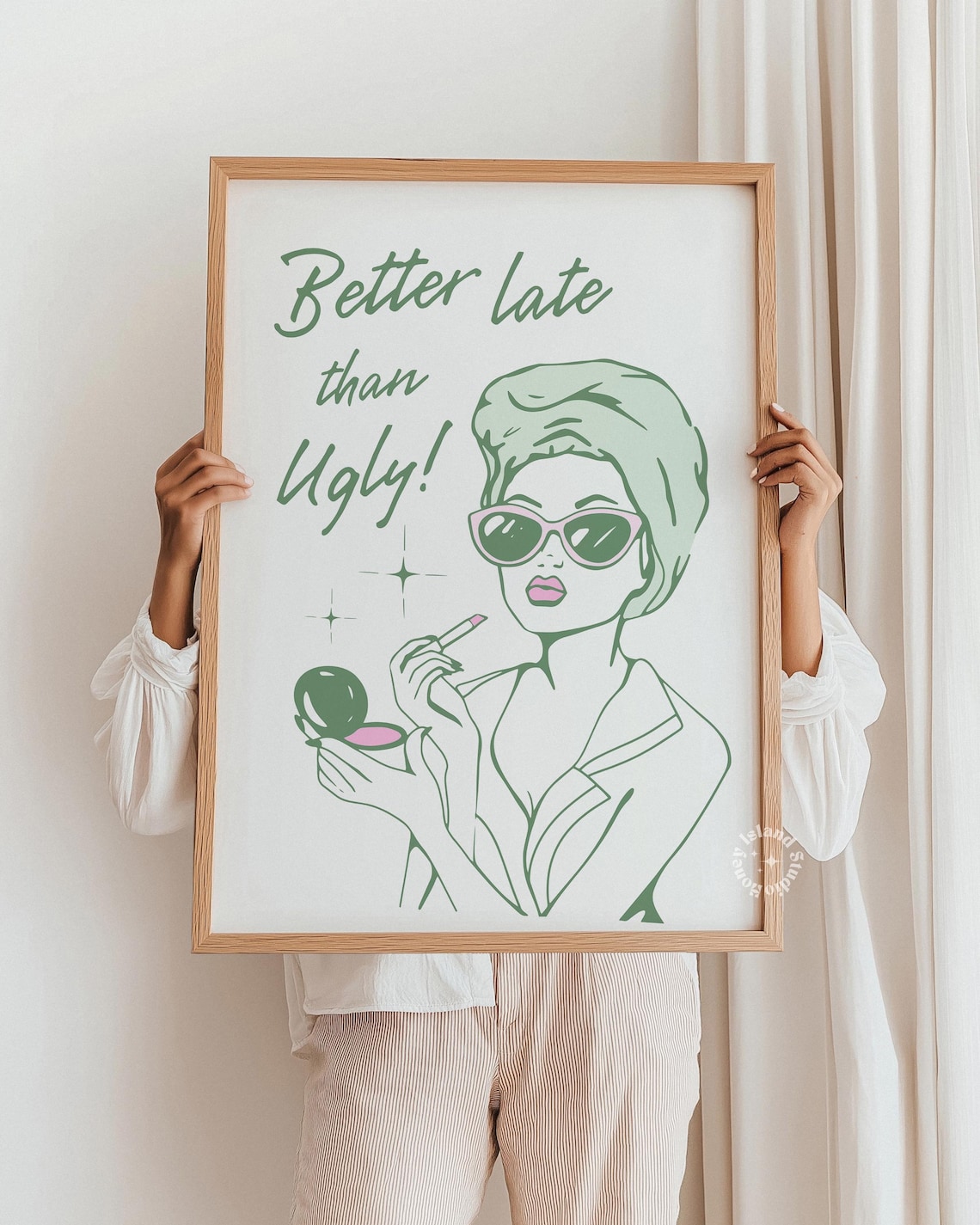 Funny Sage Green Bathroom Art, Better Late Than Ugly