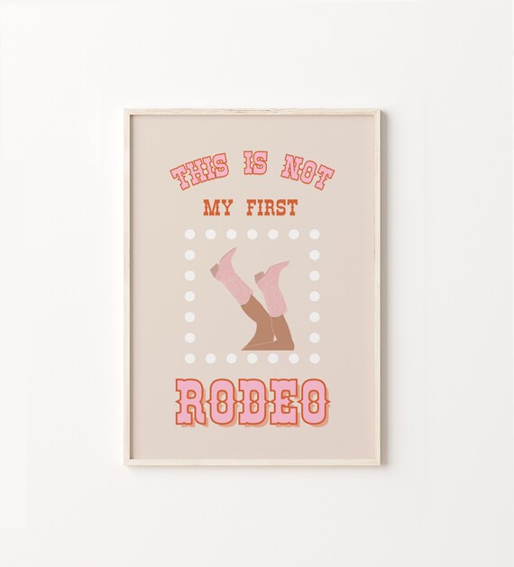This Is Not My First Rodeo Pink Cowgirl Boots Western Quote Poster