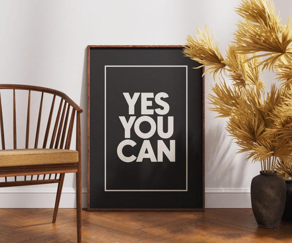 Yes You Can Wall Art Print Bold Motivational Quote Poster Black And White Inspirational Typography Decor Modern Mindset Piece