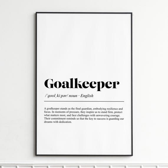 Goalkeeper Definition Print Inspirational Typography Wall Art Modern Dictionary Poster Sports Fan Gift