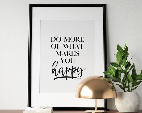 Do More Of What Makes You Happy Wall Art Positive Poster Typography Print Inspirational Quote Home Decor Instant