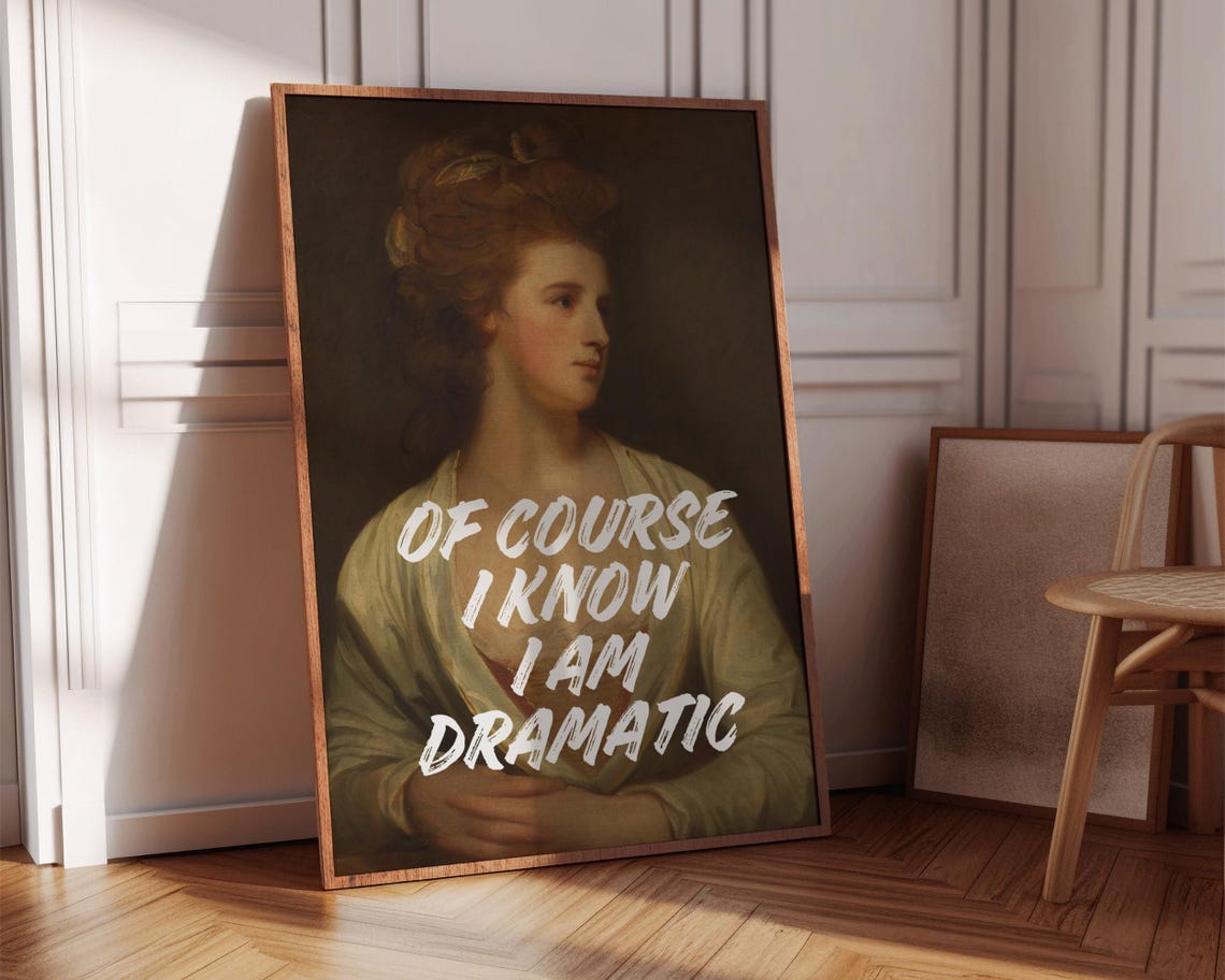 Of Course I Know I Am Dramatic Quote Classic Lady Portrait Poster - Image 2