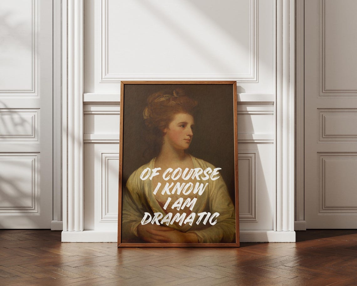 Of Course I Know I Am Dramatic Quote Classic Lady Portrait Poster - Image 4