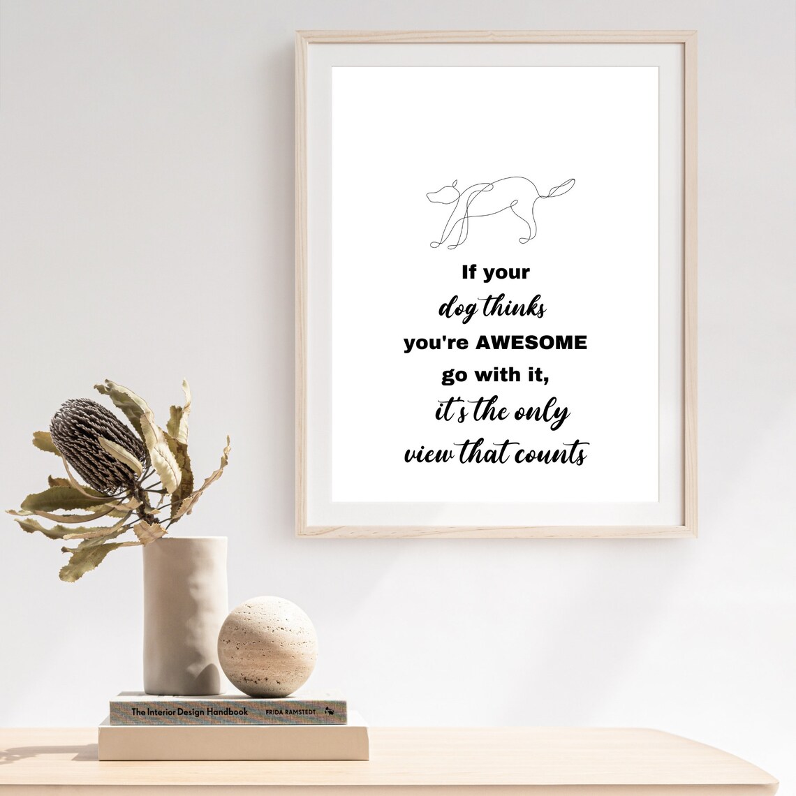 If Your Dog Thinks You Are Awesome Dog Quote Decor Art Poster - Image 5