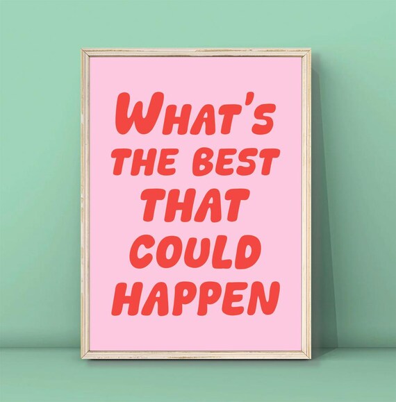 What Is The Best That Could Happen Poster Pink Uplifting Retro Typography Art