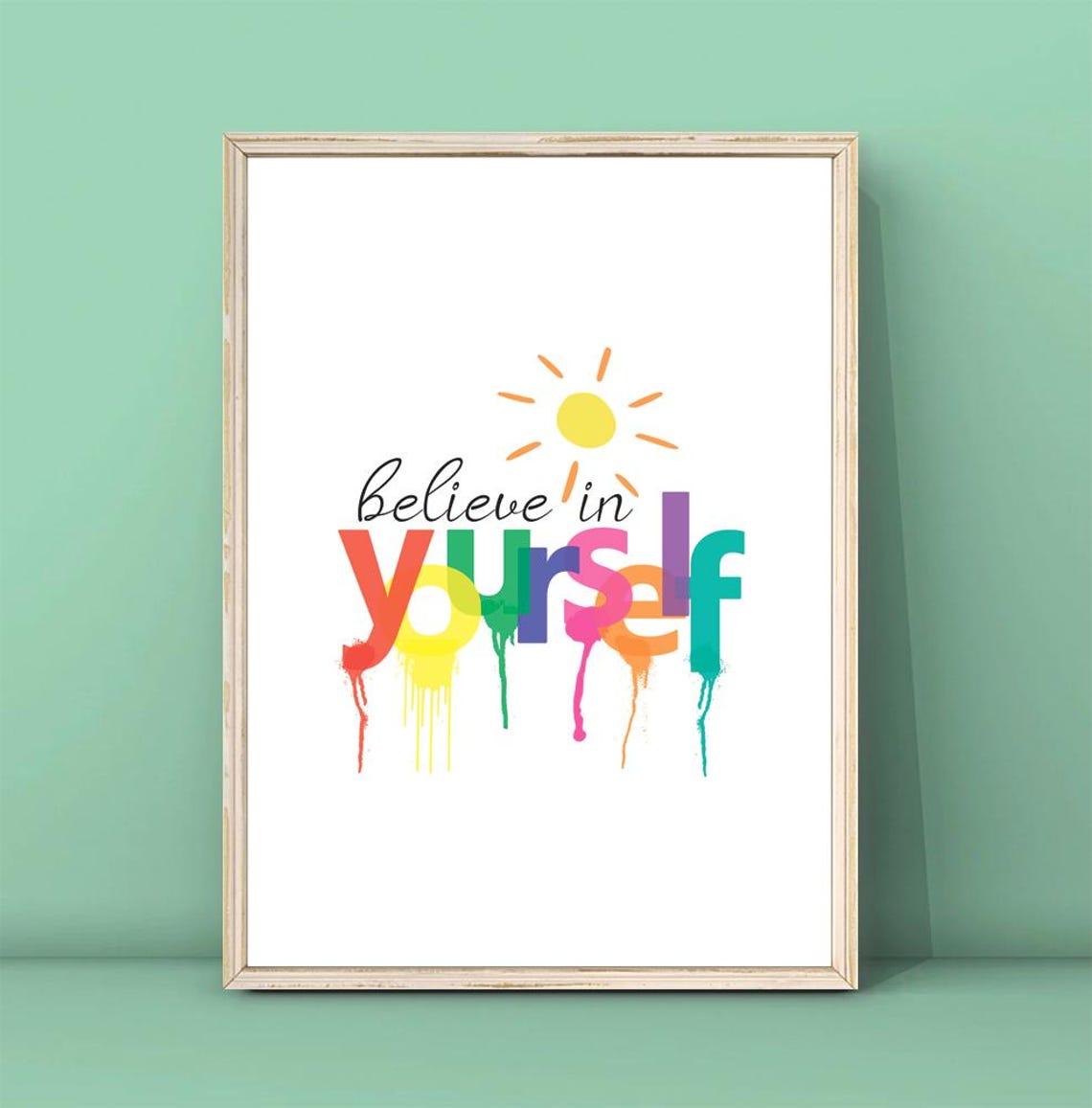 Believe In Yourself Colorful Drip Paint Quote Poster With Sun