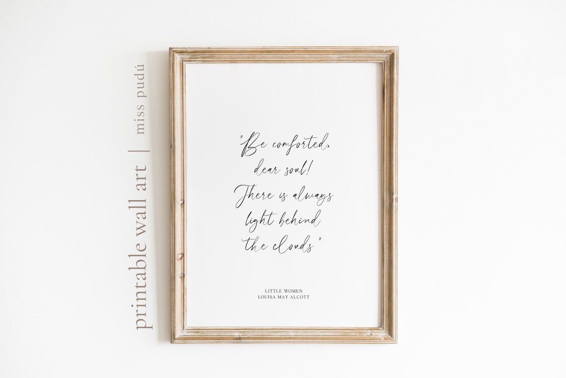 Be Comforted Dear Soul There Is Always Light Behind Clouds Poster - Image 2