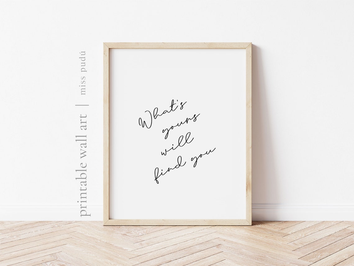 Whats Yours Will Find You Affirmation Quote Poster Minimalist Decor