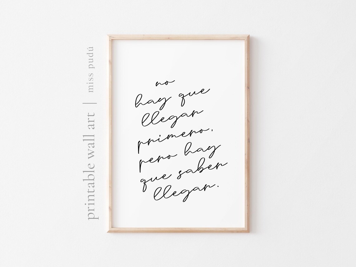 No Hay Que Llegar Primero Spanish Inspirational Script Typography Poster