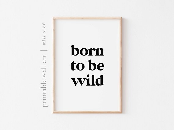 Born To Be Wild Freedom Quote Poster Bold Black Typography Adventure Decor