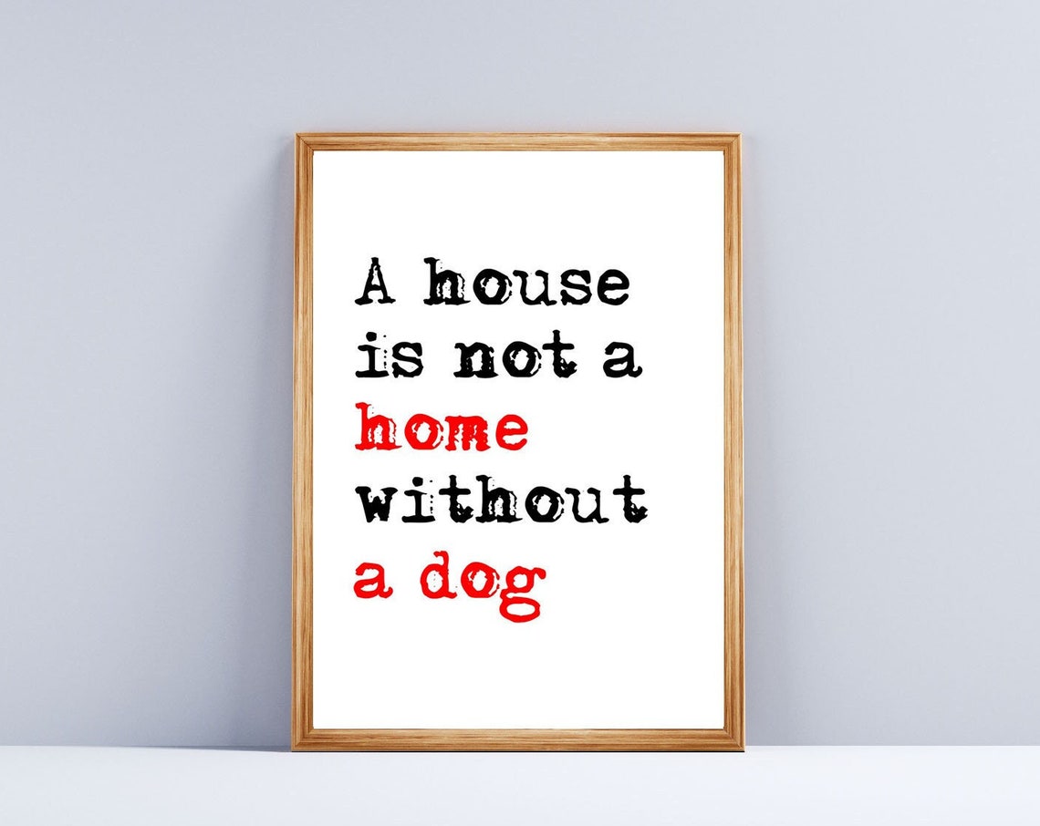 A House Is Not A Home Without A Funny Dog Quote Typography Poster - Image 3