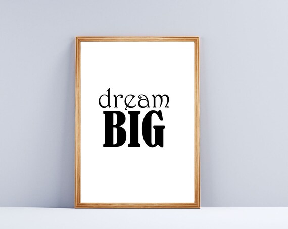 Dream Big Bold Minimalist Black and White Motivational Quote Wall Art