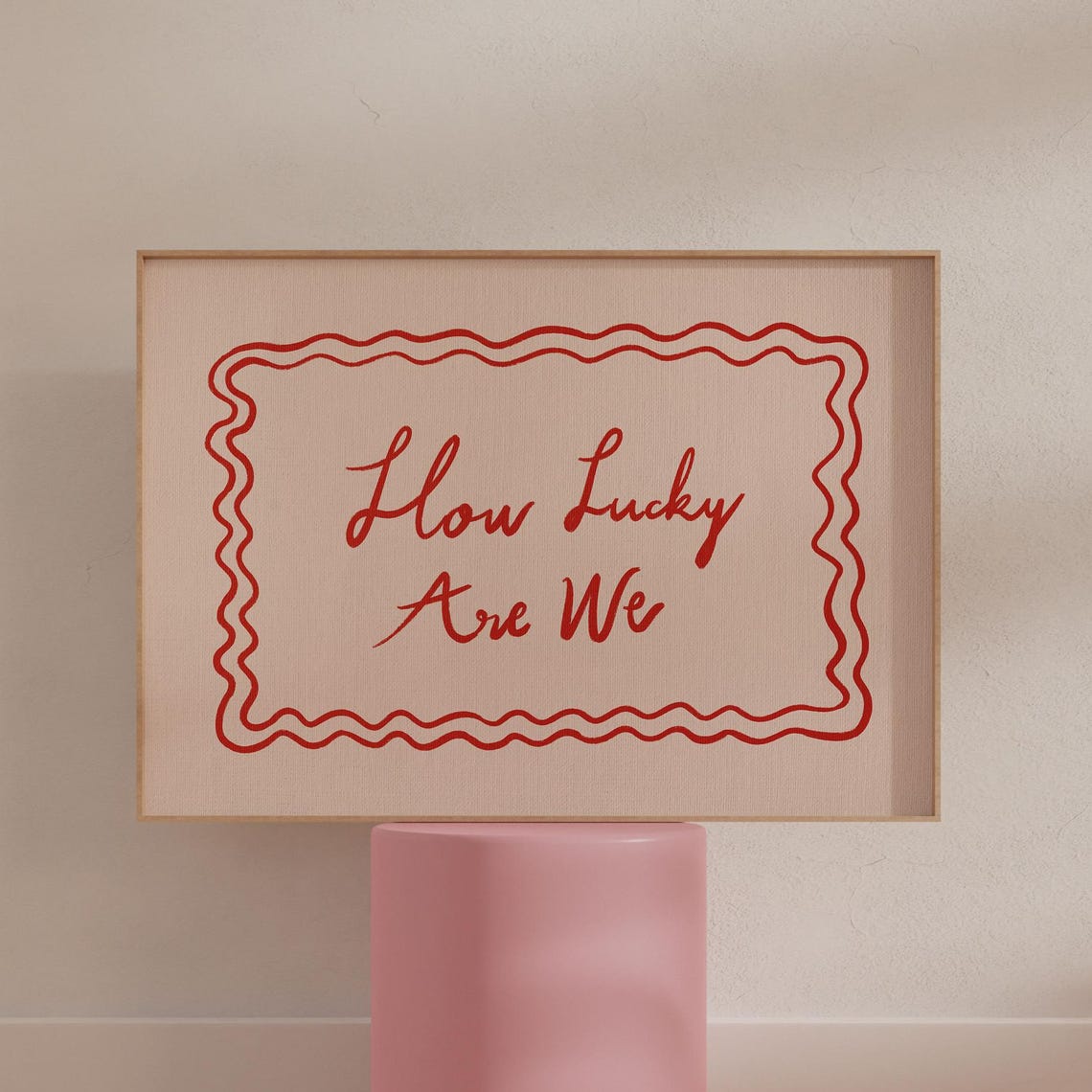 How Lucky Are We Red Hand Lettered Wavy Frame Quote Wall Art