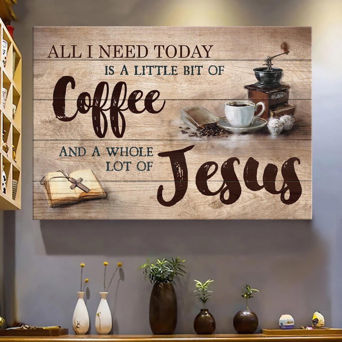 All I Need Is Coffee and a Whole Lot of Jesus Rustic Kitchen Sign Poster
