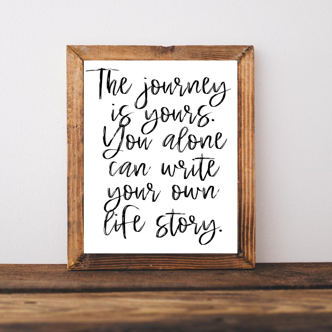 The Journey is Yours You Alone Can Write Your Own Life Story Poster