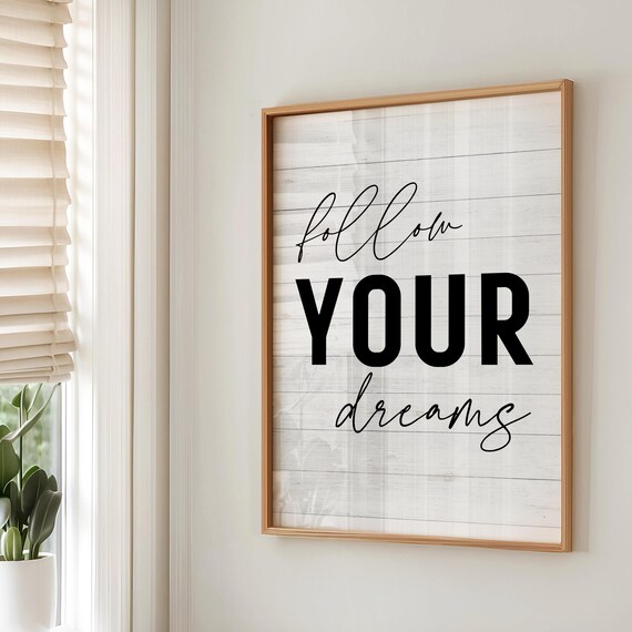 Motivational Art Follow Your Dreams Art Inspirational Wall Art Typography Art Phrase Saying Art Decor