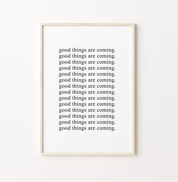 Good Things Are Coming Art Typography Wall Art Things Take Time Poster Motivational Art Print Instant