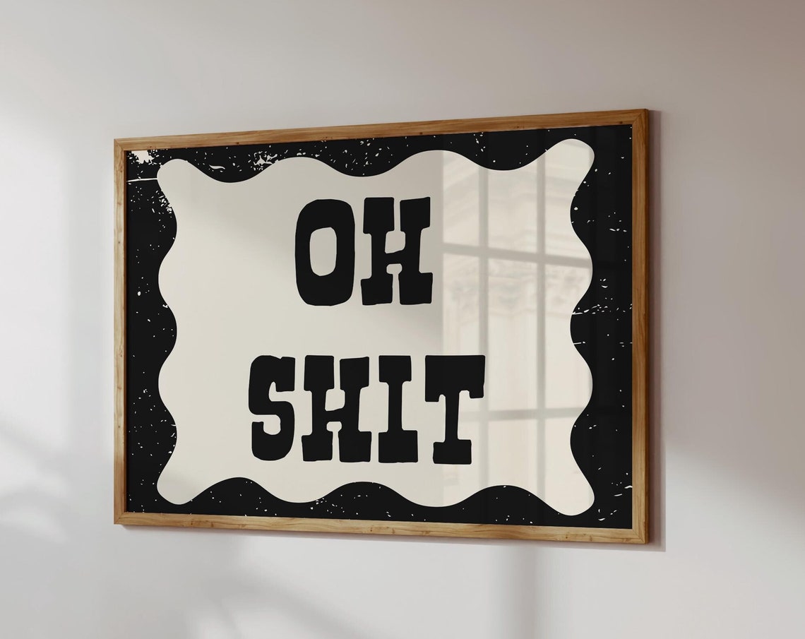 Cheeky Oh Shit Curse Word Black Wavy Border Retro Quote Print