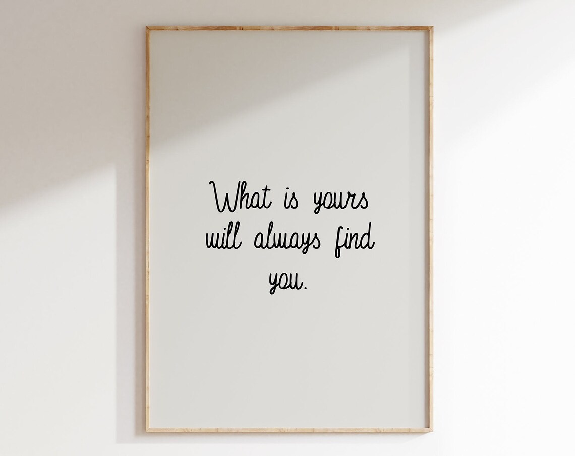 What Is Yours Will Always Find You Handwritten Spiritual Quote Poster