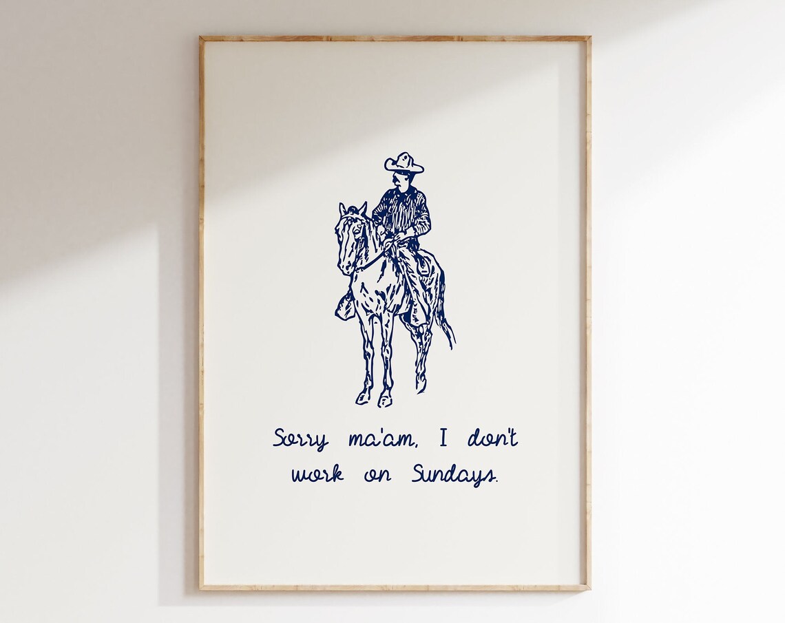 Sorry I Don't Work On Sundays Western Cowboy Art Print