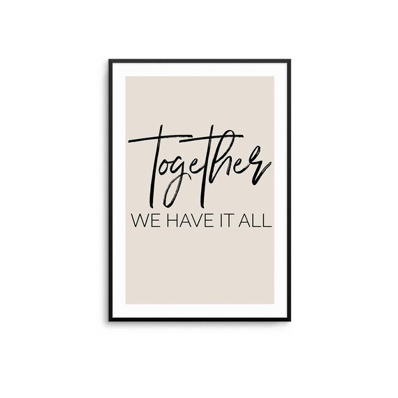 Together We Have It All Romantic Script Minimalist Quote Wall Art