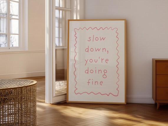 Slow Down You Are Doing Fine Pink Hand Lettered Quote Poster
