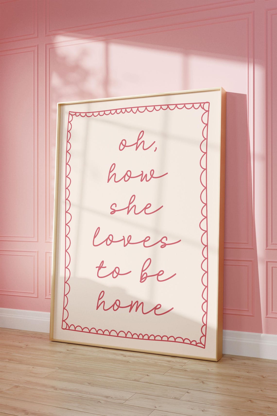 Oh How She Loves To Be Home Cozy Pink Script Scalloped Poster