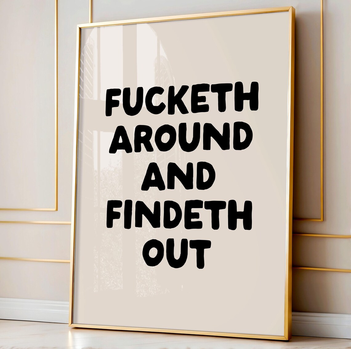 Fucketh Around and Findeth Out Funny Sweary Quote Typography Art Print