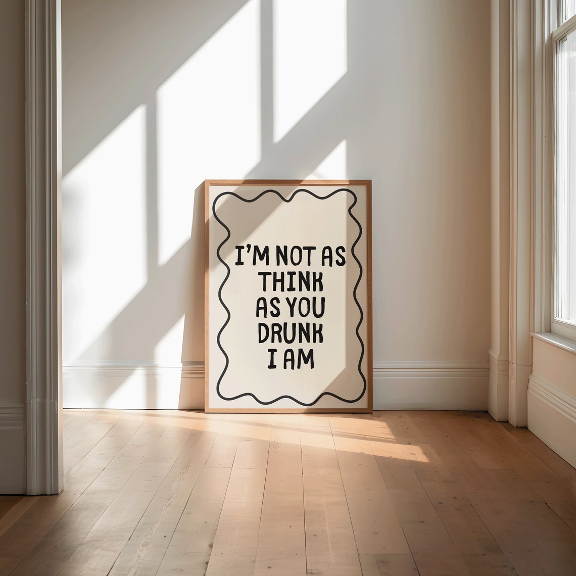 Im Not As Think As You Drunk I Am Funny Drinking Quote Poster - Image 2