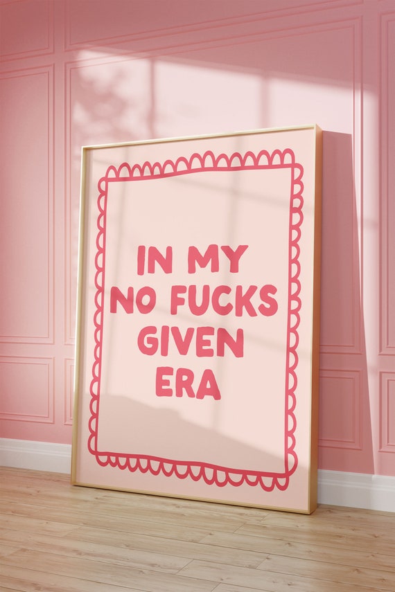 In My No Fucks Given Era Pink Scallop Border Typography Poster