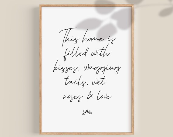 This Home Is Filled With Kisses Wagging Tails Dog Quote Poster