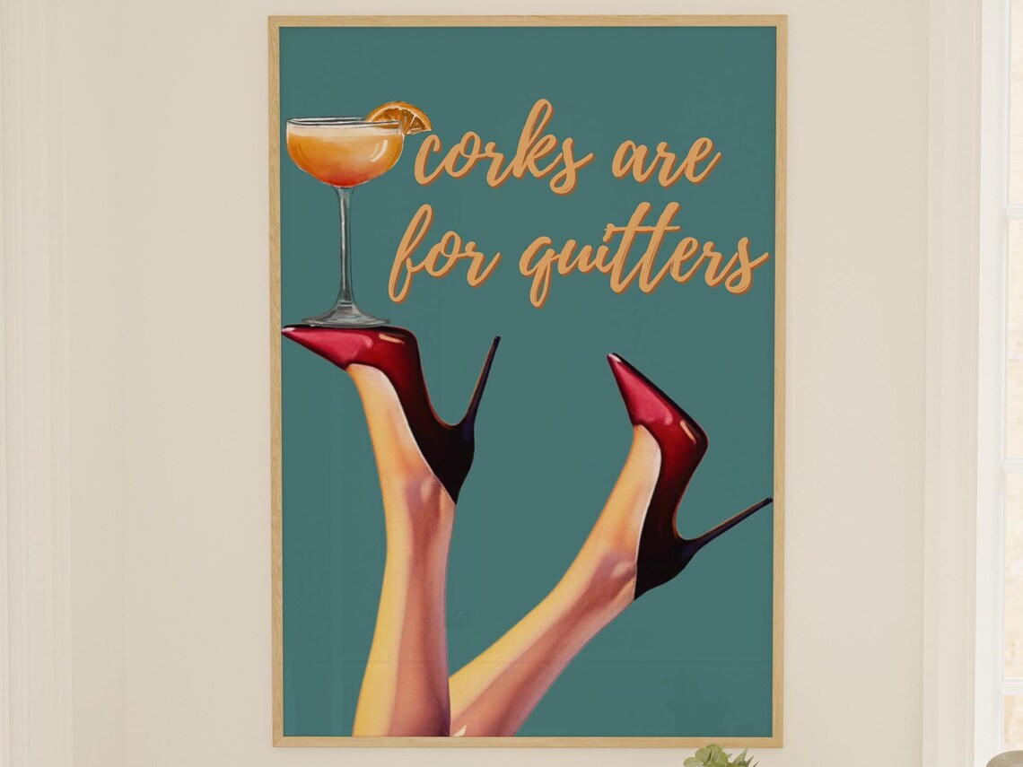 Corks Are for Quitters Cocktail Red Heel Teal Femme Fatale Poster