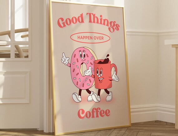Good Things Happen Over Coffee Retro Cartoon Donut Mascot Art Poster