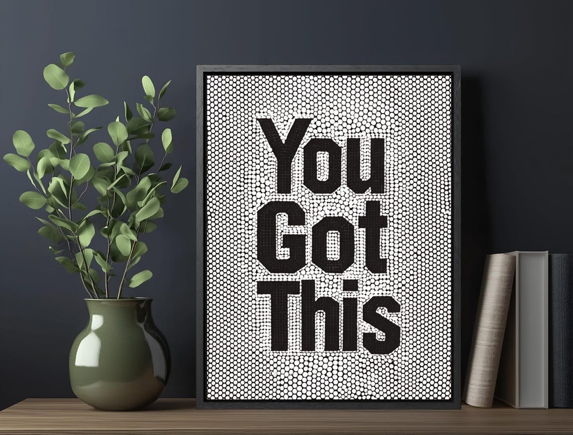 You Got This Quote Bold Black White Dot Pattern Inspirational Poster - Image 6