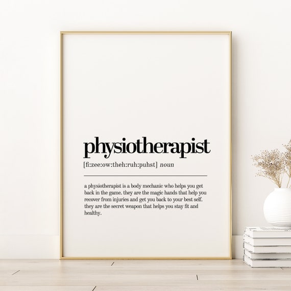 Physiotherapist Definition Print Unique Gift Poster Inspirational Art Quote Instant