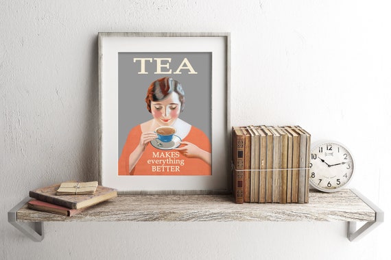 Vintage Tea Illustration Art Print Vintage Art Tea Makes Everything Better Coffee Tea Art Wall Decor Kitchen Decor Tea Station Art