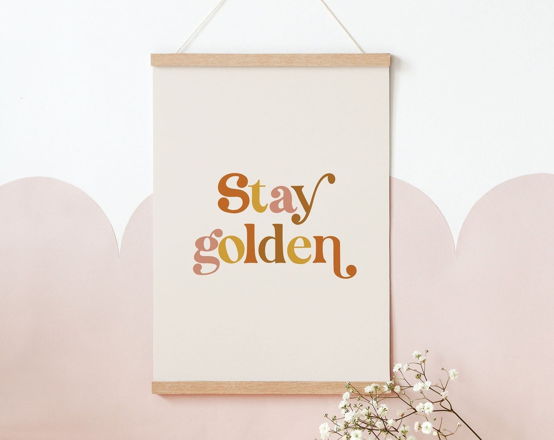 Stay Golden Retro Script Nursery Wall Hanging Quote Art Poster